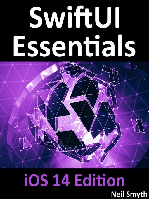 Title details for SwiftUI Essentials--iOS 14 Edition by Neil Smyth - Available